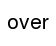 over